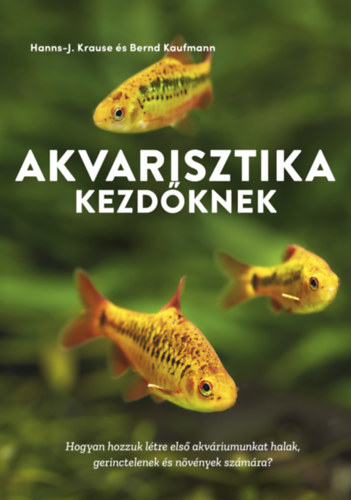 Βιβλίο Akvarisztika kezdőknek Bernd Kaufmann