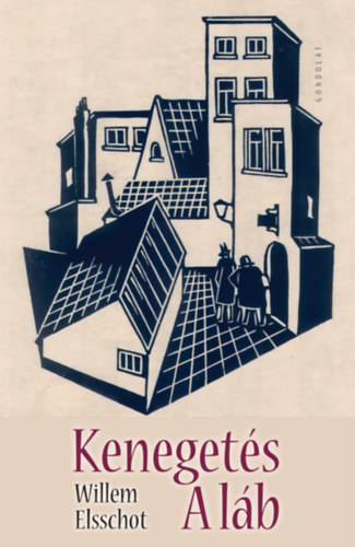 Knjiga Kenegetés / A láb Willem Elsschot