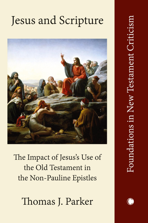 Kniha Jesus and Scripture Thomas J. Parker