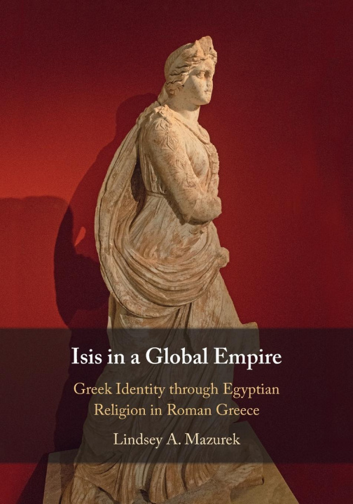 Βιβλίο Isis in a Global Empire Mazurek