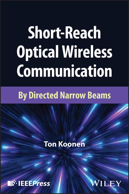 Knjiga Short-Reach Optical Wireless Communication: By Dir ected Narrow Beams Koonen