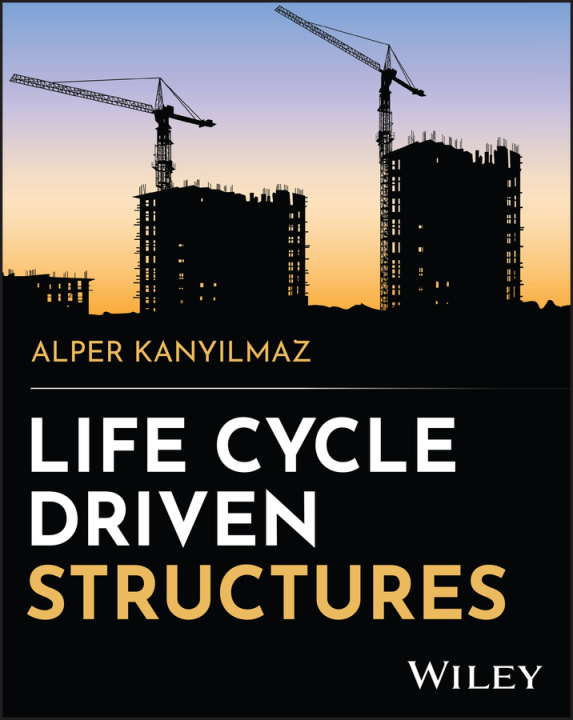 Knjiga Life Cycle Driven Structures Kanyilmaz