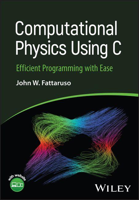 Kniha Computational Physics Using C: Efficient Programmi ng with Ease John W. (Southern Methodist University) Fattaruso