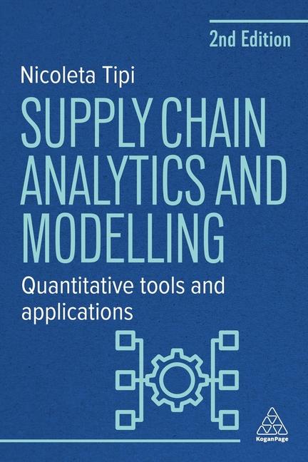 Kniha Supply Chain Analytics and Modelling - Quantitative Tools and Applications Nicoleta Tipi