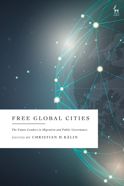 Kniha Free Global Cities Christian H Kälin