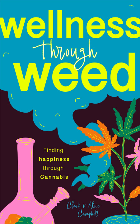 Carte Wellness Through Weed Clark Campbell