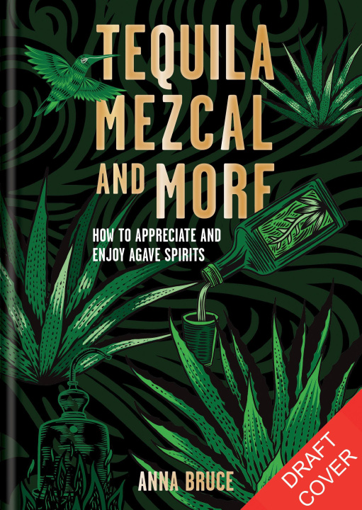 Book Tequila, Mezcal & More Anna Bruce