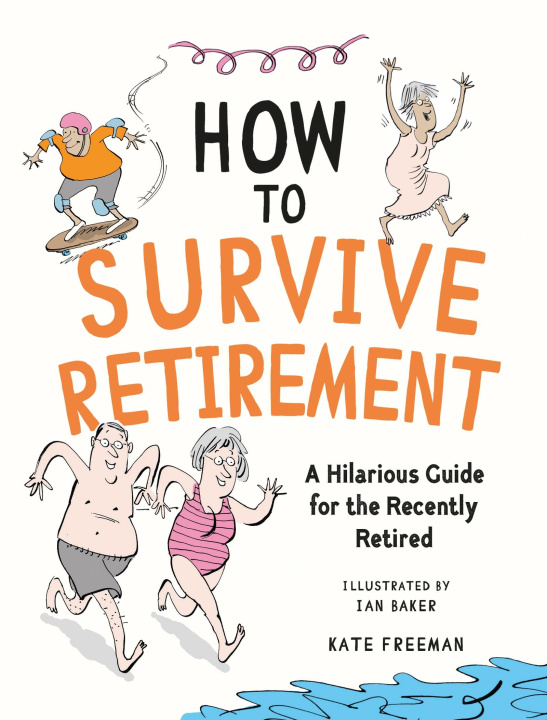 Knjiga How to Survive Retirement Kate Freeman