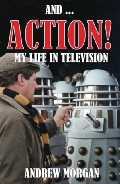 Buch And ... Action! My Life In Television Andrew Morgan