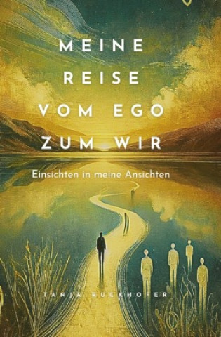 Knjiga Meine Reise vom Ego zum Wir Tanja Ruckhofer