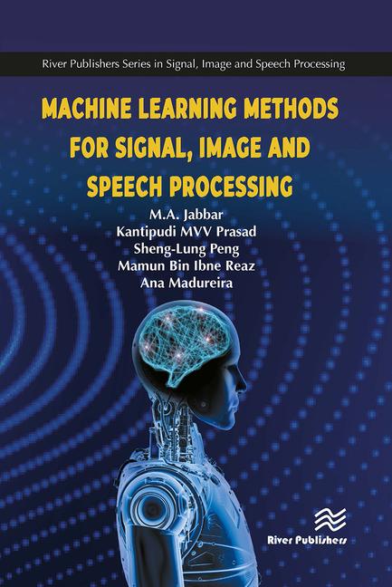 Книга Machine Learning Methods for Signal, Image and Speech Processing M.A. Jabbar