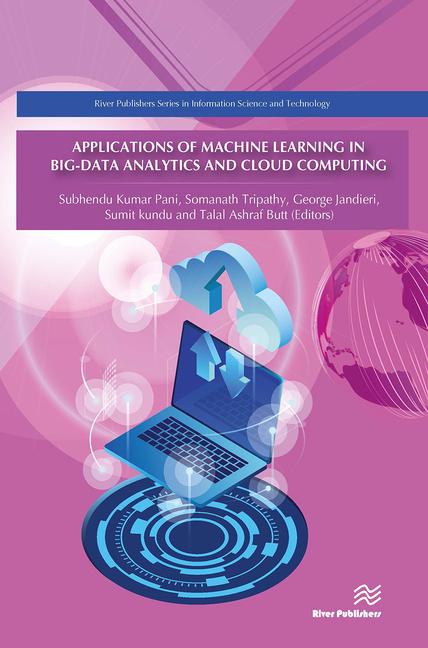 Knjiga Applications of Machine Learning in Big-Data Analytics and Cloud Computing Somanath Tripathy