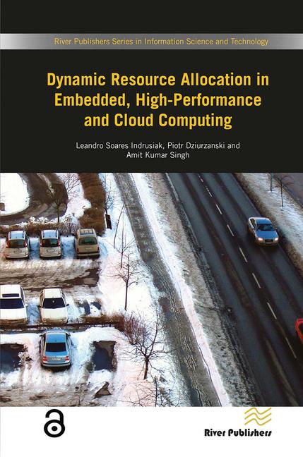 Knjiga Dynamic Resource Allocation in Embedded, High-Performance and Cloud Computing Piotr Dziurzanski