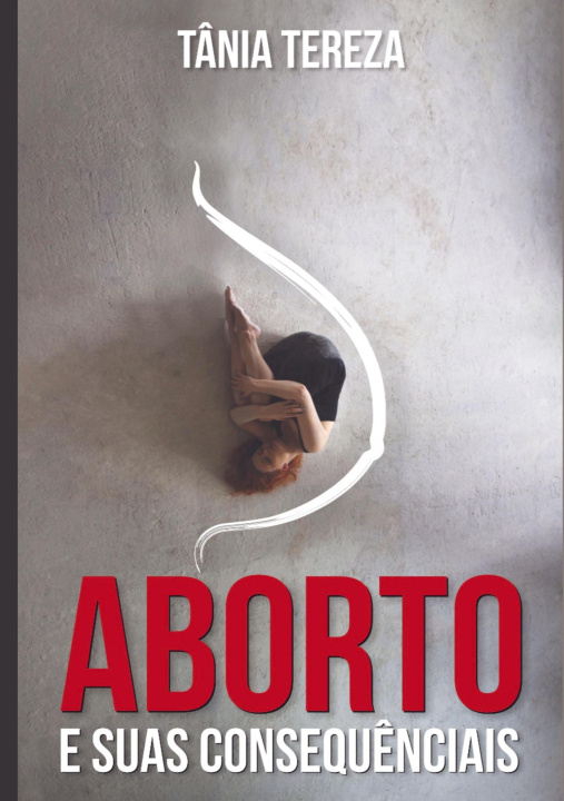 Knjiga Aborto e Suas Consequências Tânia Tereza Medeiros de Carvalho