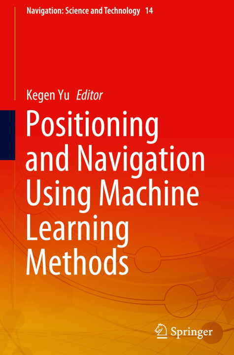Buch Positioning and Navigation Using Machine Learning Methods Kegen Yu
