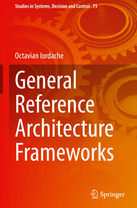 Knjiga General Reference Architecture Frameworks Octavian Iordache