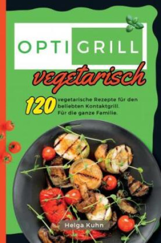 Knjiga Optigrill Vegetarisch Helga Kuhn