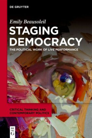 Knjiga Staging Democracy Emily Beausoleil