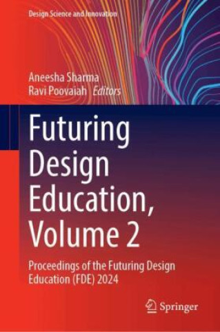 Knjiga Futuring Design Education, Volume 2 Aneesha Sharma
