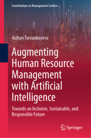 Book Augmenting Human Resource Management with Artificial Intelligence Aizhan Tursunbayeva