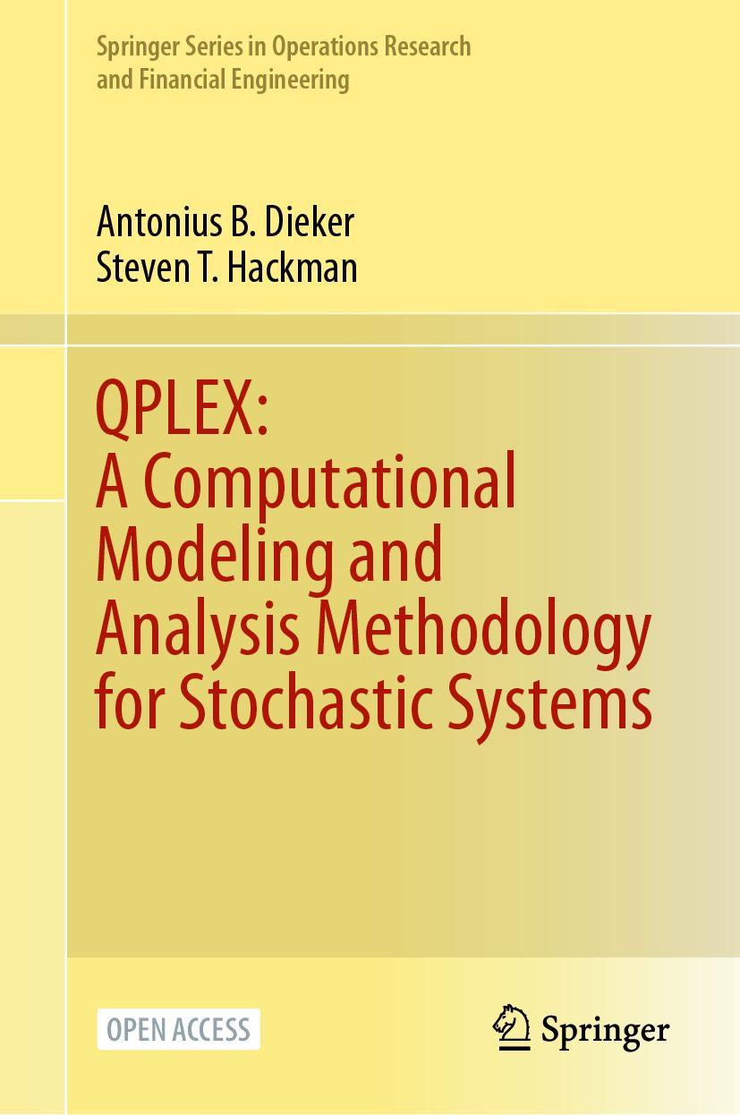 Knjiga QPLEX: A Computational Modeling and Analysis Methodology for Stochastic Systems Antonius B. Dieker