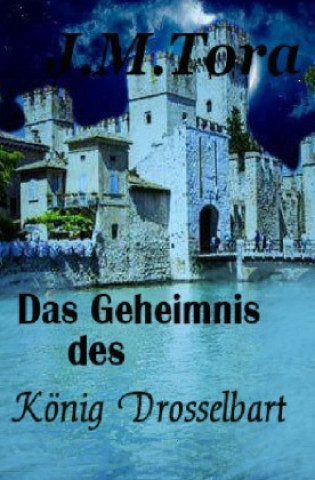 Βιβλίο Das Geheimnis des  König Drosselbart J.M. Tora