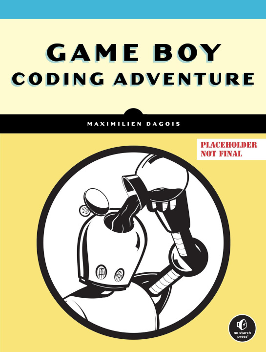 Kniha GAME BOY CODING ADVENTURE DAGOIS MAXIMILIEN