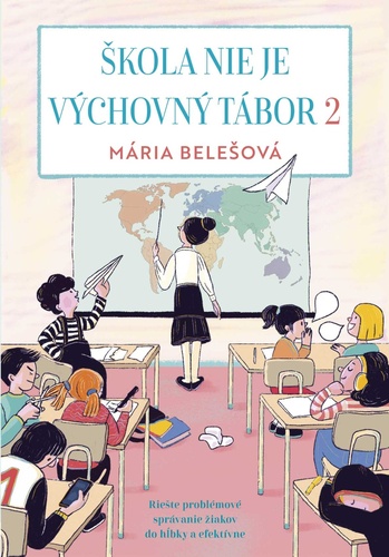 Książka Škola nie je výchovný tábor 2 Mária Belešová