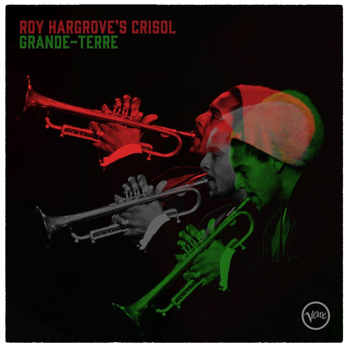 Audio Grande-Terre Roy Hargrove's Crisol