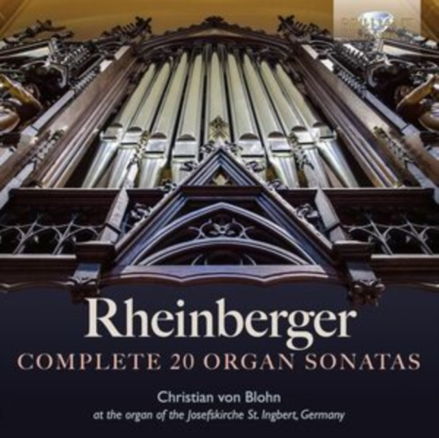 Audio  Rheinberger:Complete 20 Organ Sonatas Josef Rheinberger