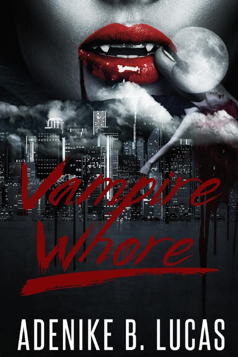 Knjiga Vampire Whore Adenike B. Lucas