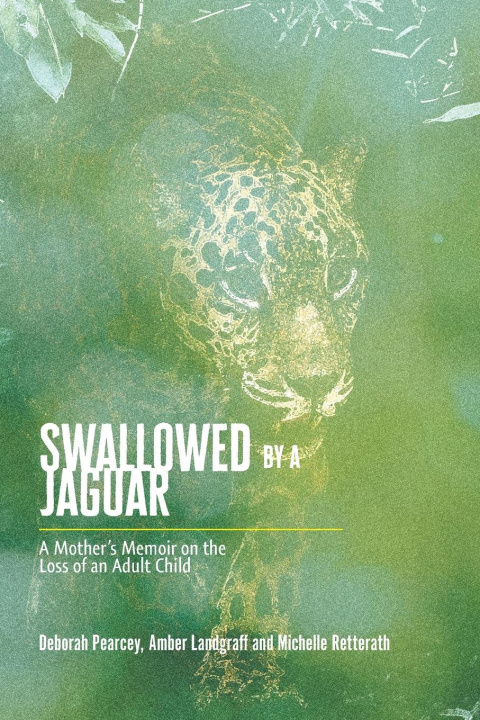 Knjiga Swallowed by a Jaguar Deborah Pearcey