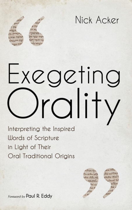 Knjiga Exegeting Orality Nick Acker