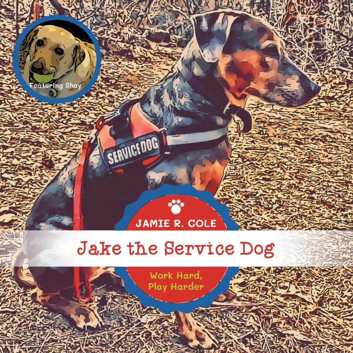 Knjiga Jake the Service Dog Jamie R. Cole