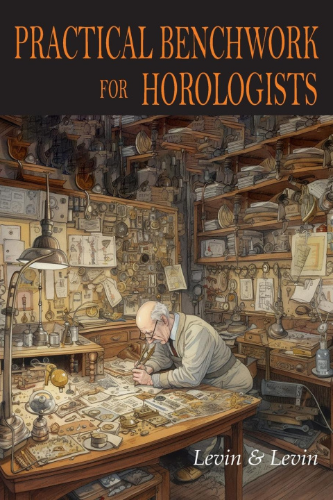 Book Practical Benchwork for Horologists Samuel Levin