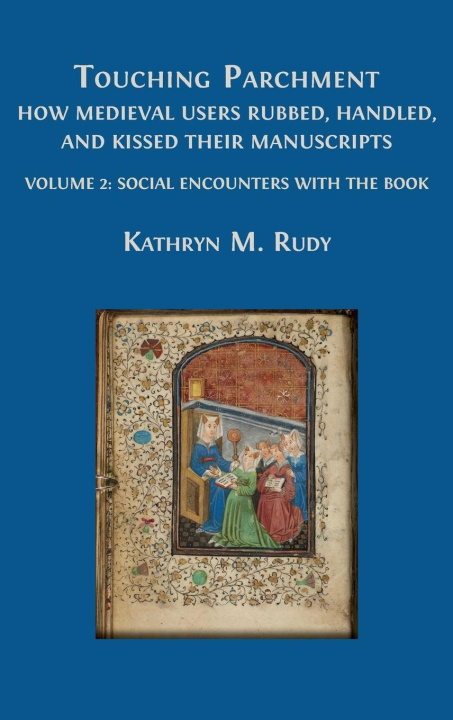 Knjiga Touching Parchment Kathryn M Rudy