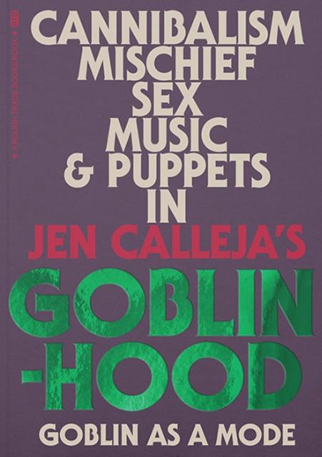 Книга Goblinhood: Goblin As A Mode Jen Calleja