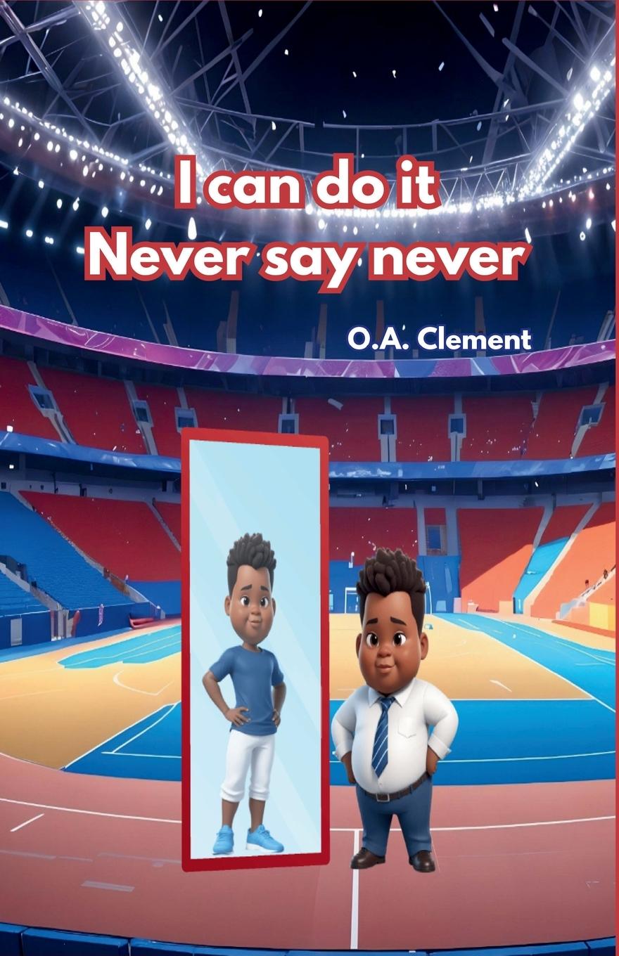 Knjiga I can do it Never say never O.A Clement