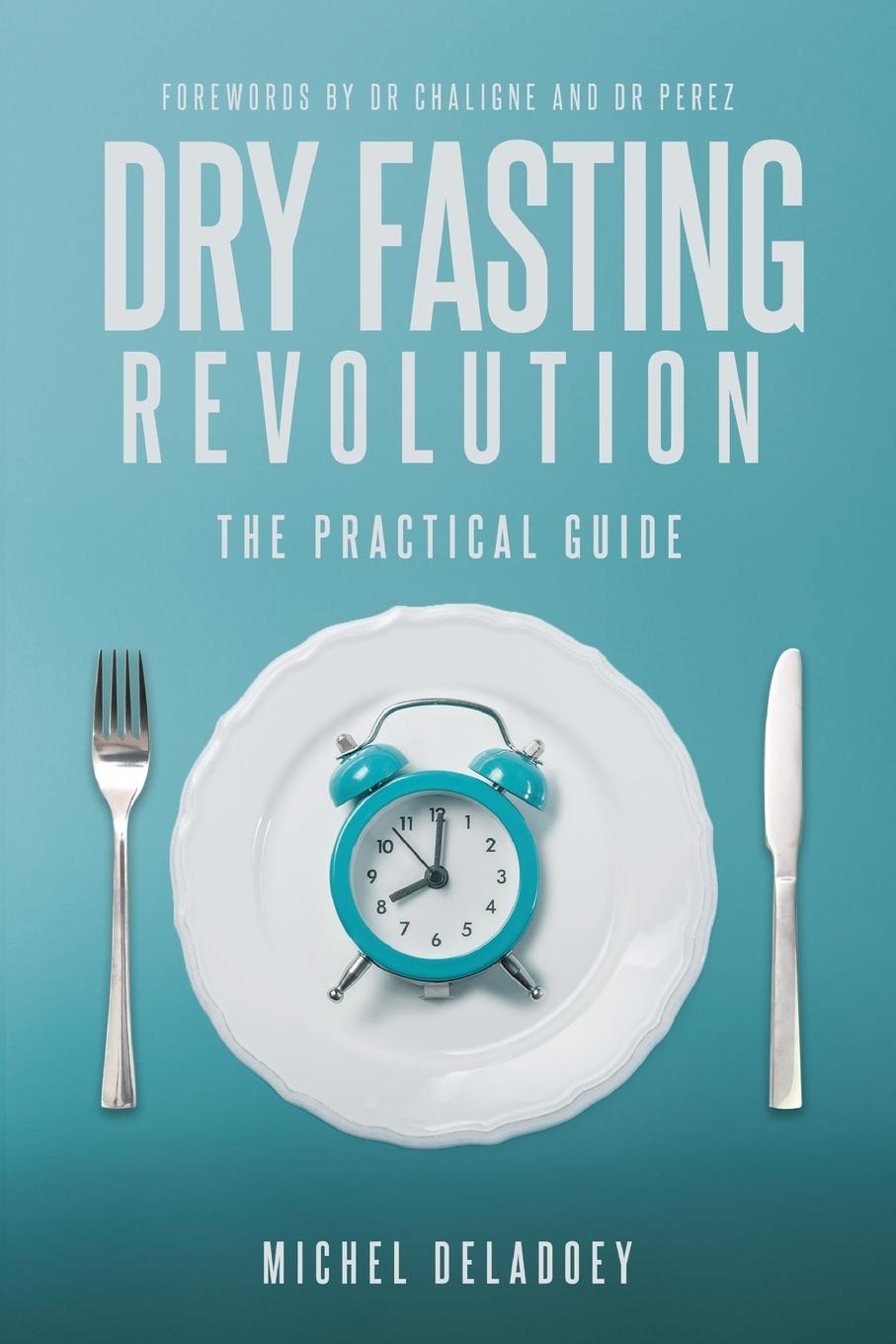 Book Dry Fasting Revolution Michel Deladoey