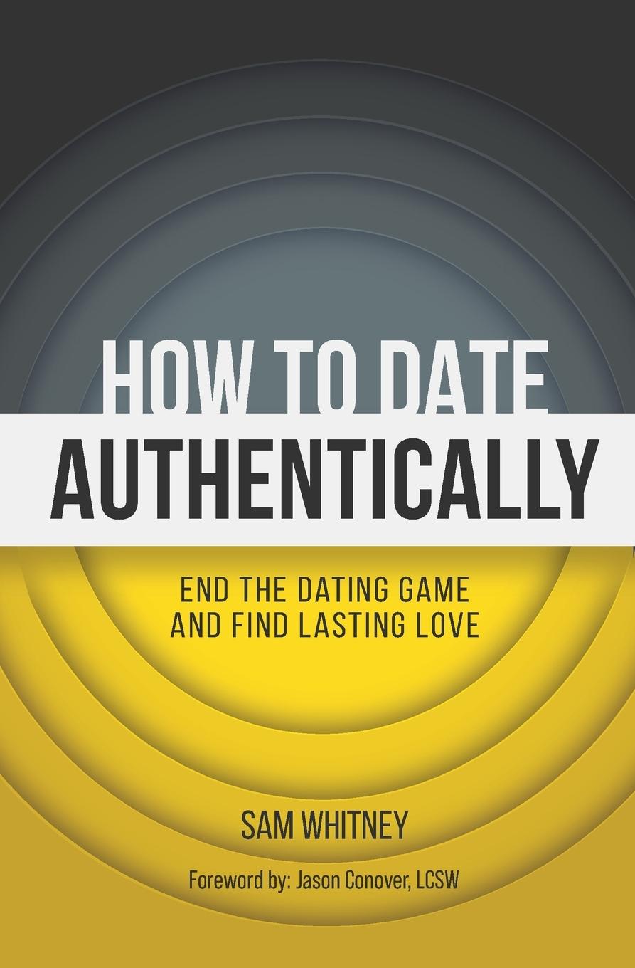 Knjiga How to Date Authentically Sam D Whitney