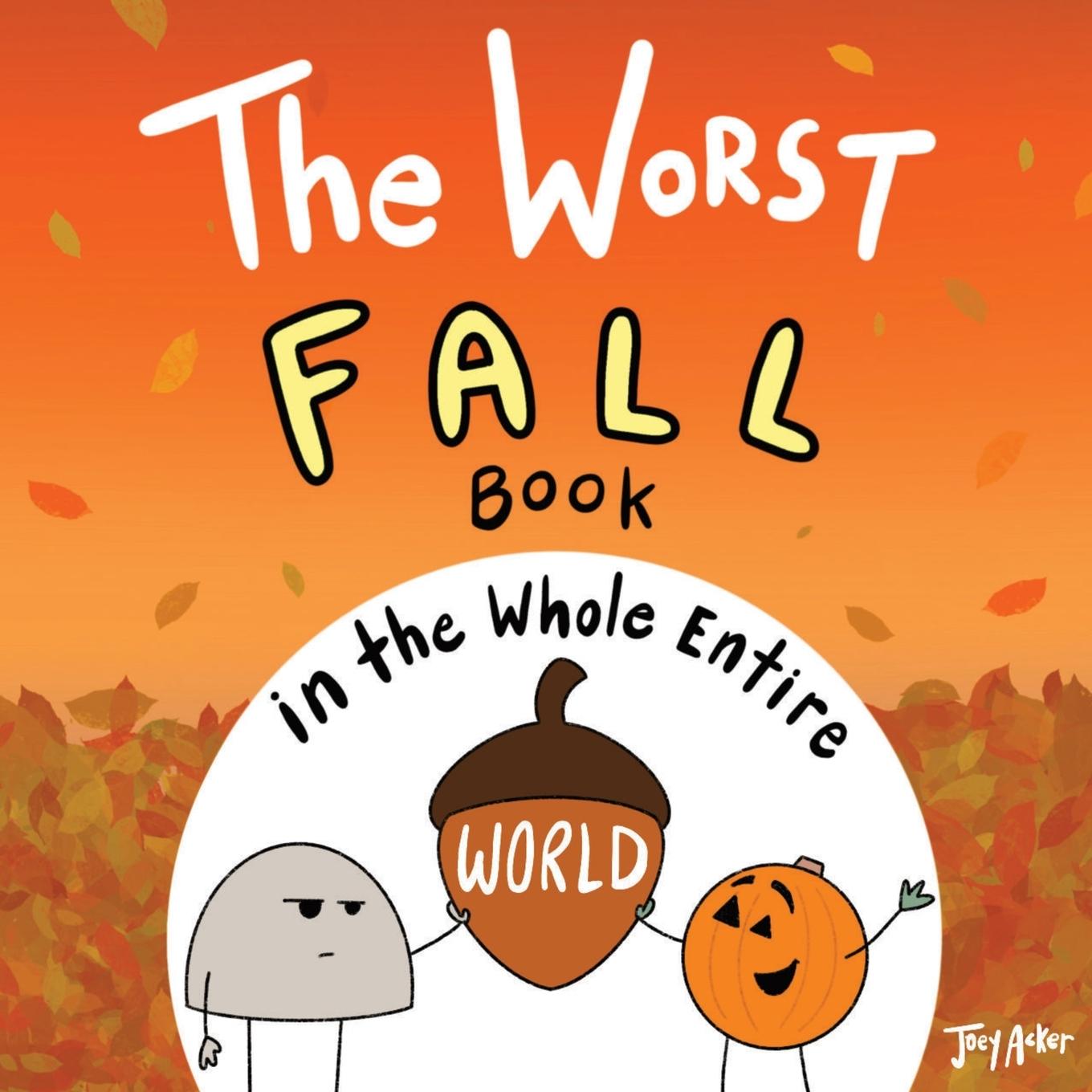 Knjiga The Worst Fall Book in the Whole Entire World Joey Acker