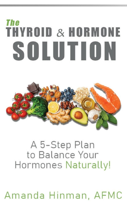 Kniha The Thyroid and Hormone Solution Amanda Hinman