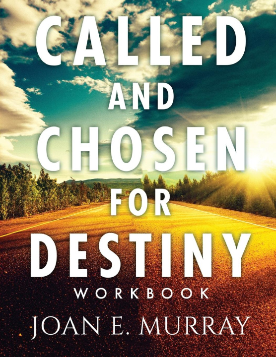 Kniha Called and Chosen For Destiny Workbook Joan E. Murray