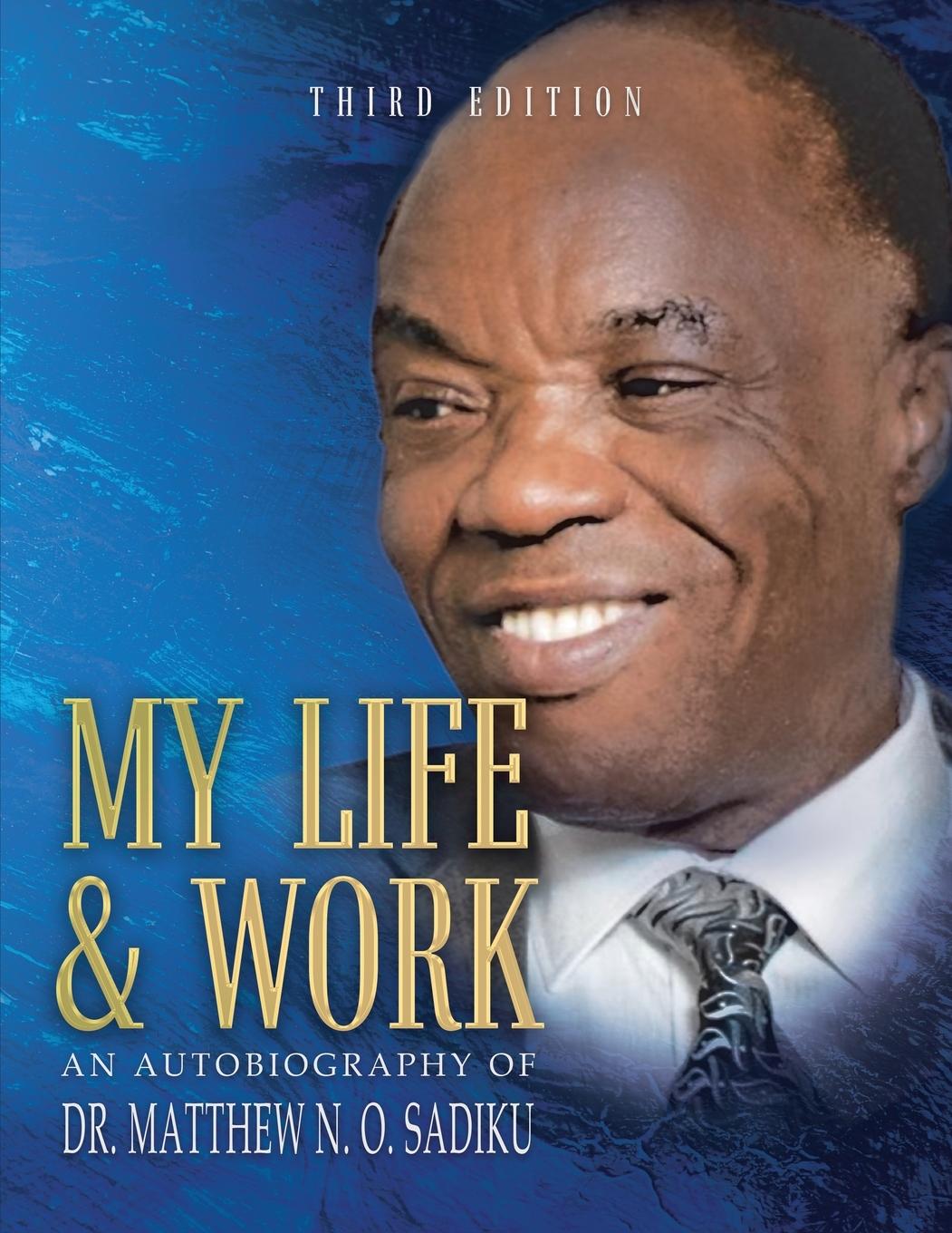 Knjiga My Life and Work Matthew N. O. Sadiku