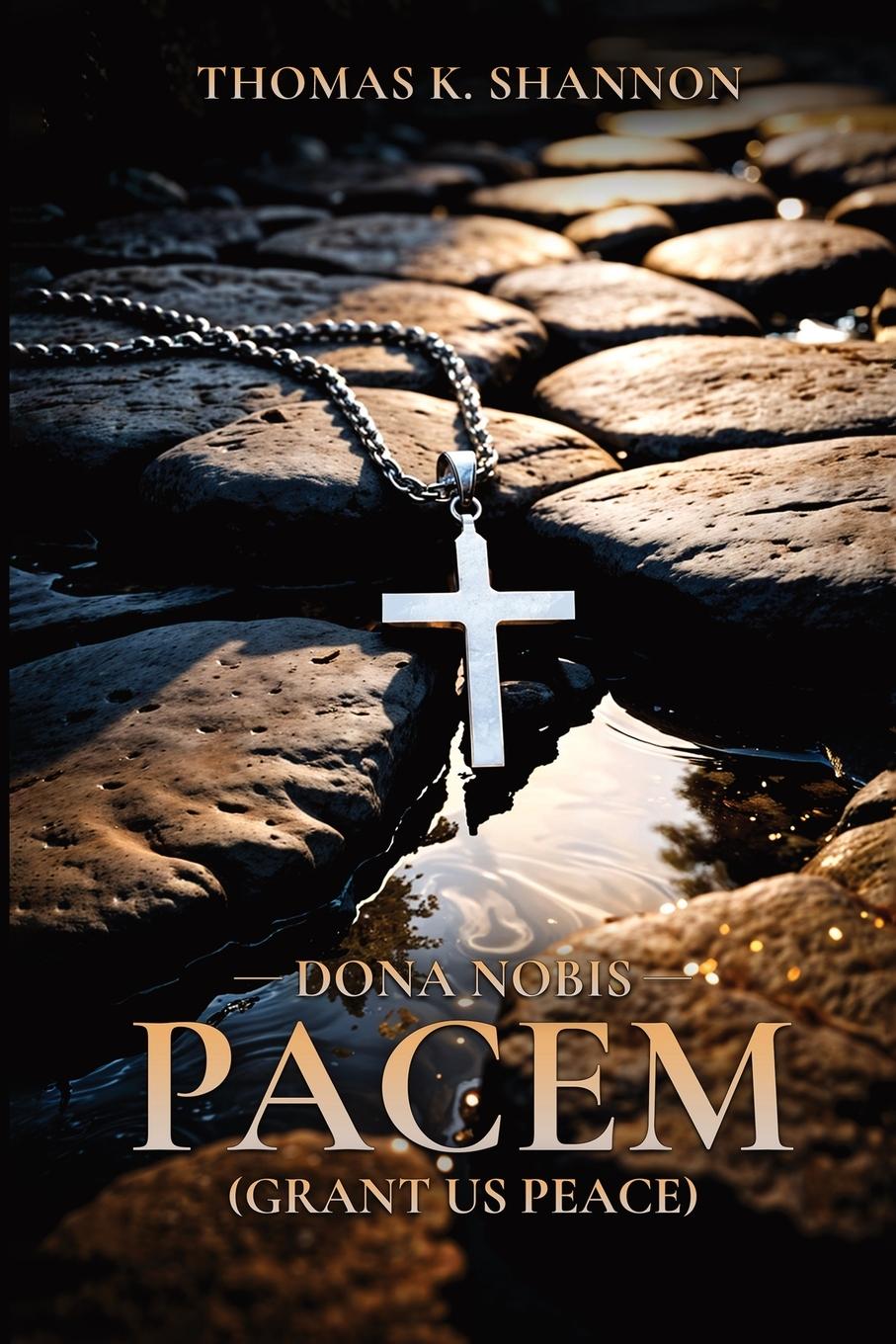 Βιβλίο Dona Nobis Pacem [Grant Us Peace] Thomas K. Shannon