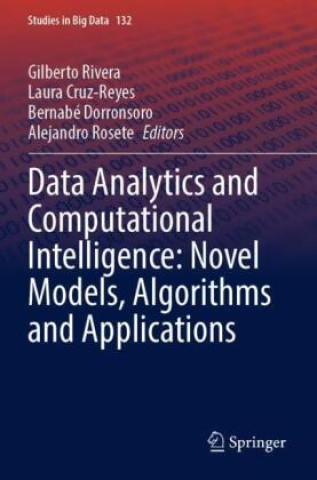 Book Data Analytics and Computational Intelligence: Novel Models, Algorithms and Applications Alejandro Rosete