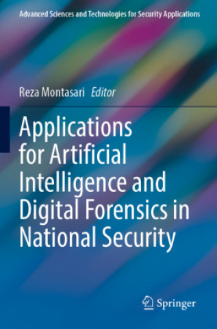 Knjiga Applications for Artificial Intelligence and Digital Forensics in National Security Reza Montasari