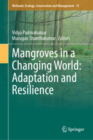 Knjiga Mangroves in a Changing World: Adaptation and Resilience Vidya Padmakumar