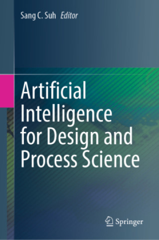 Livro Artificial Intelligence for Design and Process Science Sang C. Suh