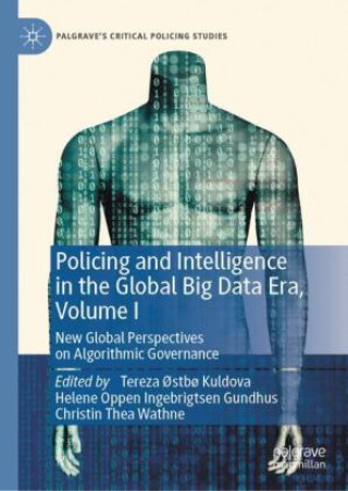 Βιβλίο Policing and Intelligence in the Global Big Data Era, Volume I Tereza Østbø Kuldova